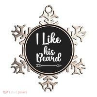 I Like His Beard Funny Compliment Matching Couples Ornament thumb 0