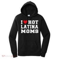 I Love Hot Moms Gift I Love Hot Latina Moms Gift Women's Hoodie thumb 0