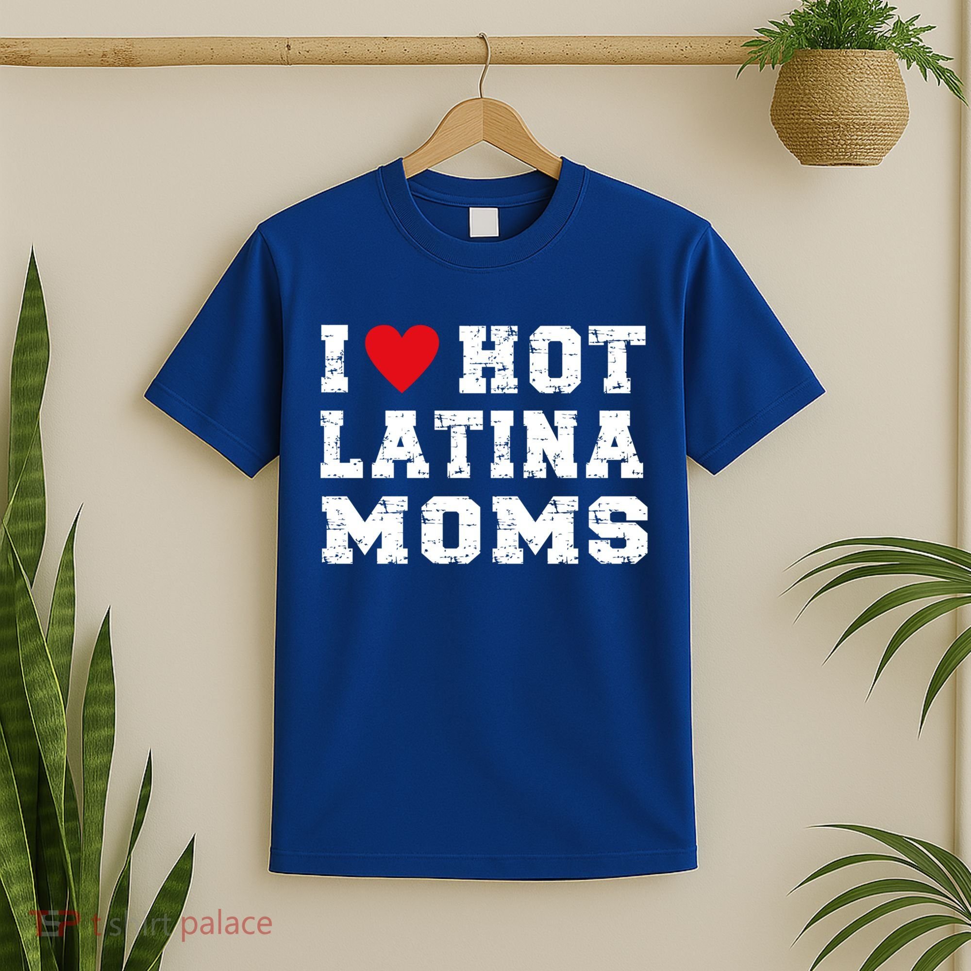 I Love Hot Moms Gift I Love Hot Latina Moms Gift T-Shirt