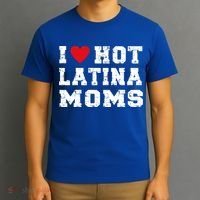 I Love Hot Moms Gift I Love Hot Latina Moms Gift T-Shirt thumb 3