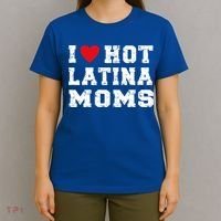 I Love Hot Moms Gift I Love Hot Latina Moms Gift T-Shirt thumb 4