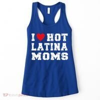 I Love Hot Moms Gift I Love Hot Latina Moms Gift Women's Tank Top thumb 0
