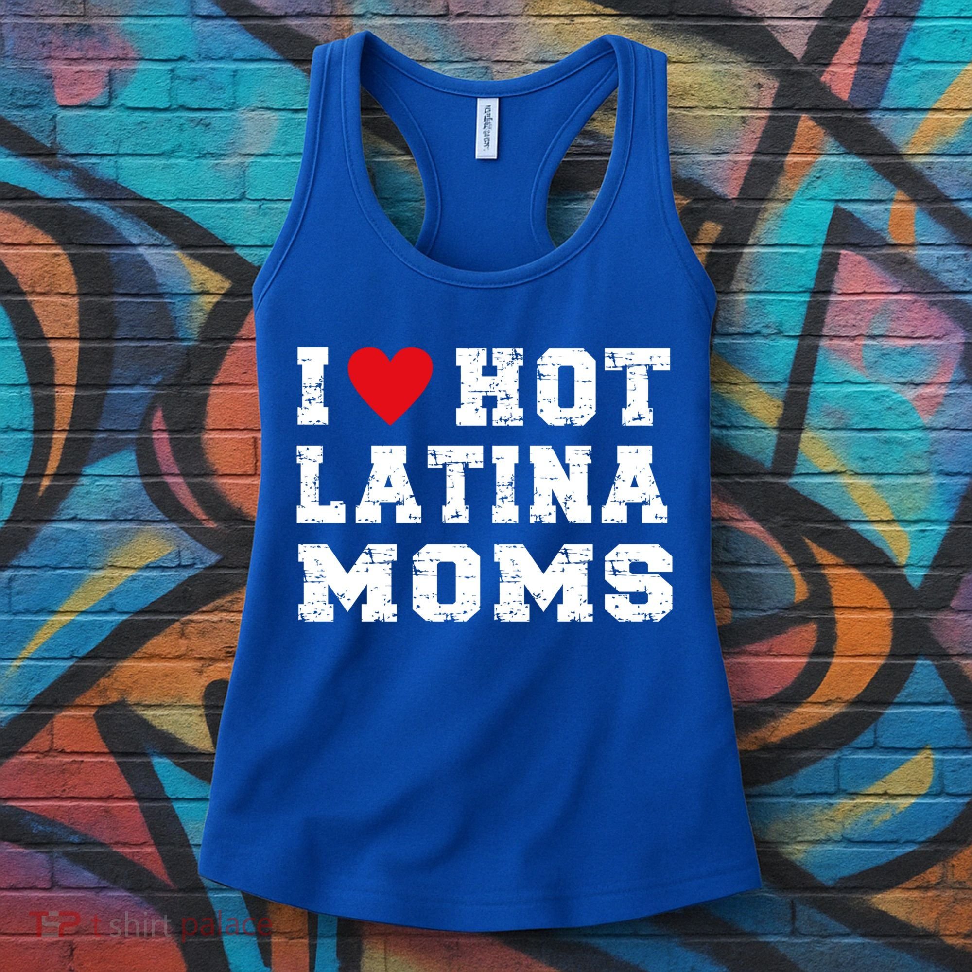 I Love Hot Moms Gift I Love Hot Latina Moms Gift Women's Tank Top