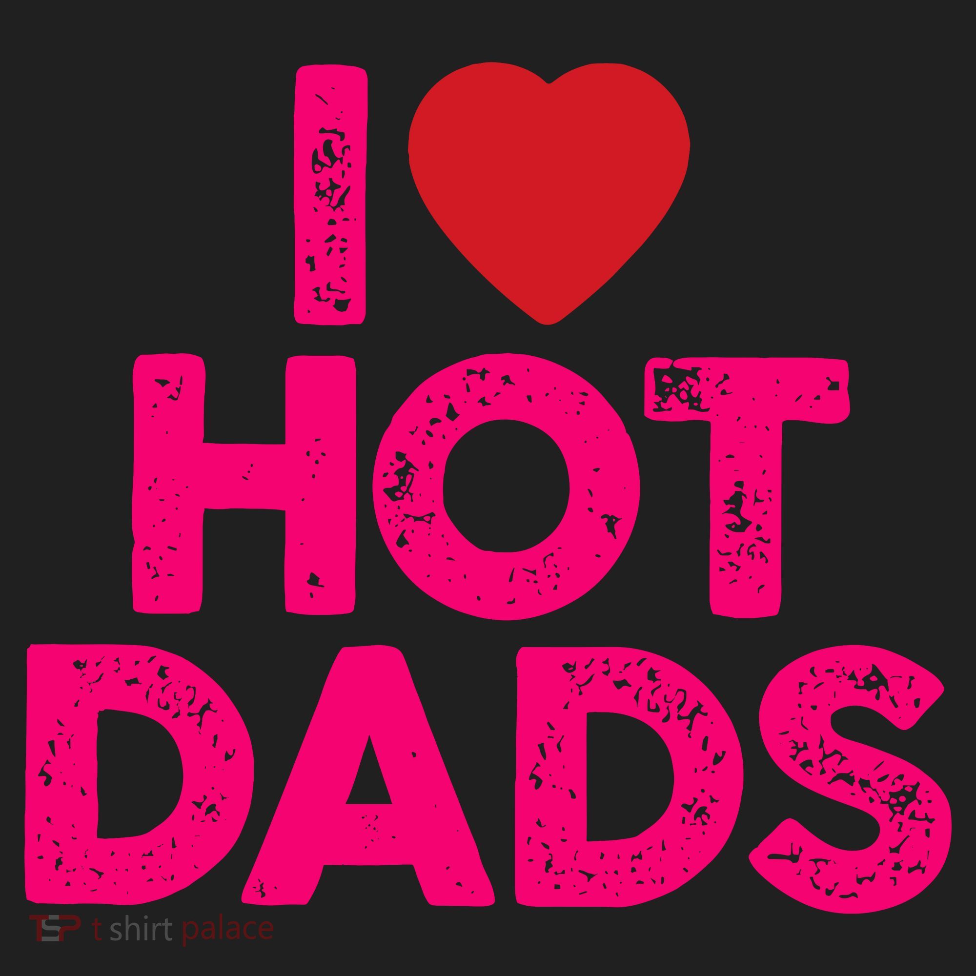 I Love Hot Dads Funny Pink Heart Hot Dad Women's Sweatshirt