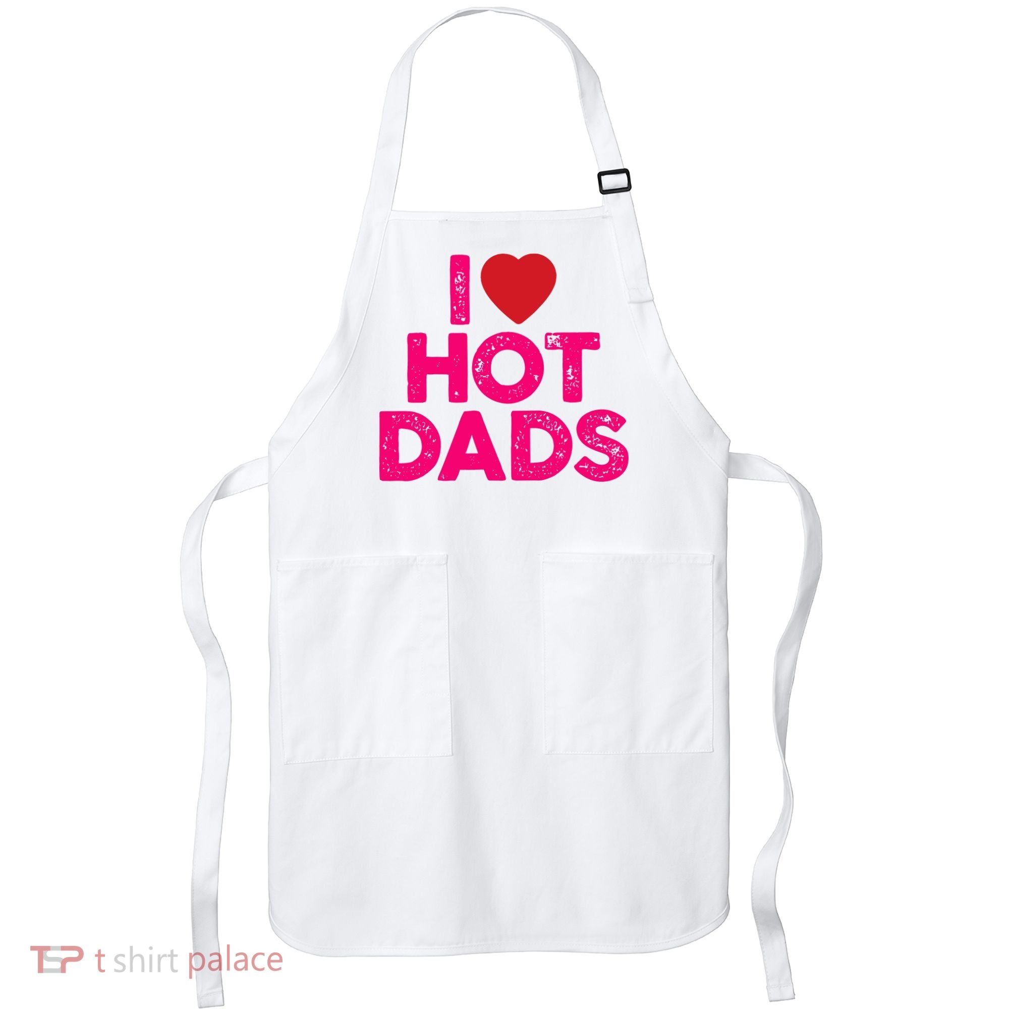 I Love Hot Dads Funny Pink Heart Hot Dad Apron