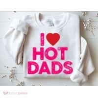I Love Hot Dads Funny Pink Heart Hot Dad Sweatshirt thumb 2