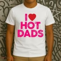 I Love Hot Dads Funny Pink Heart Hot Dad T-Shirt thumb 3