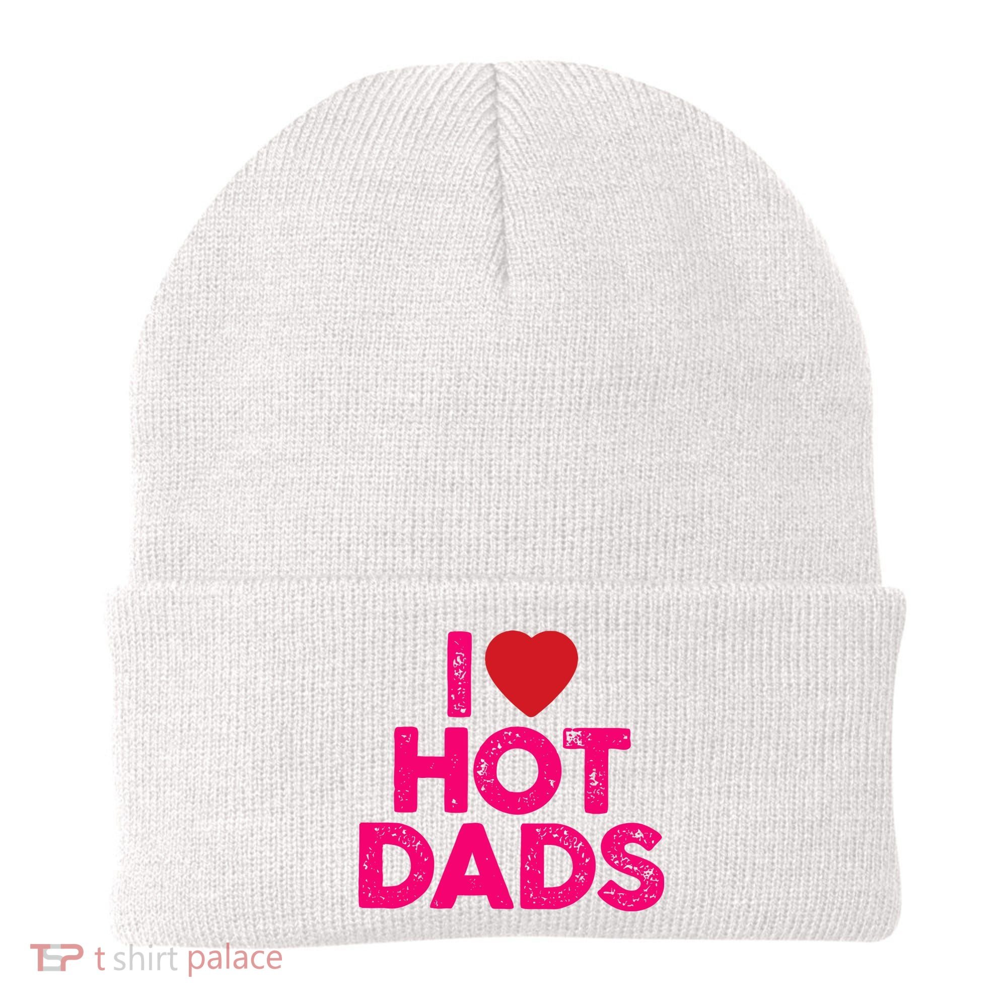 I Love Hot Dads Funny Pink Heart Hot Dad Beanie