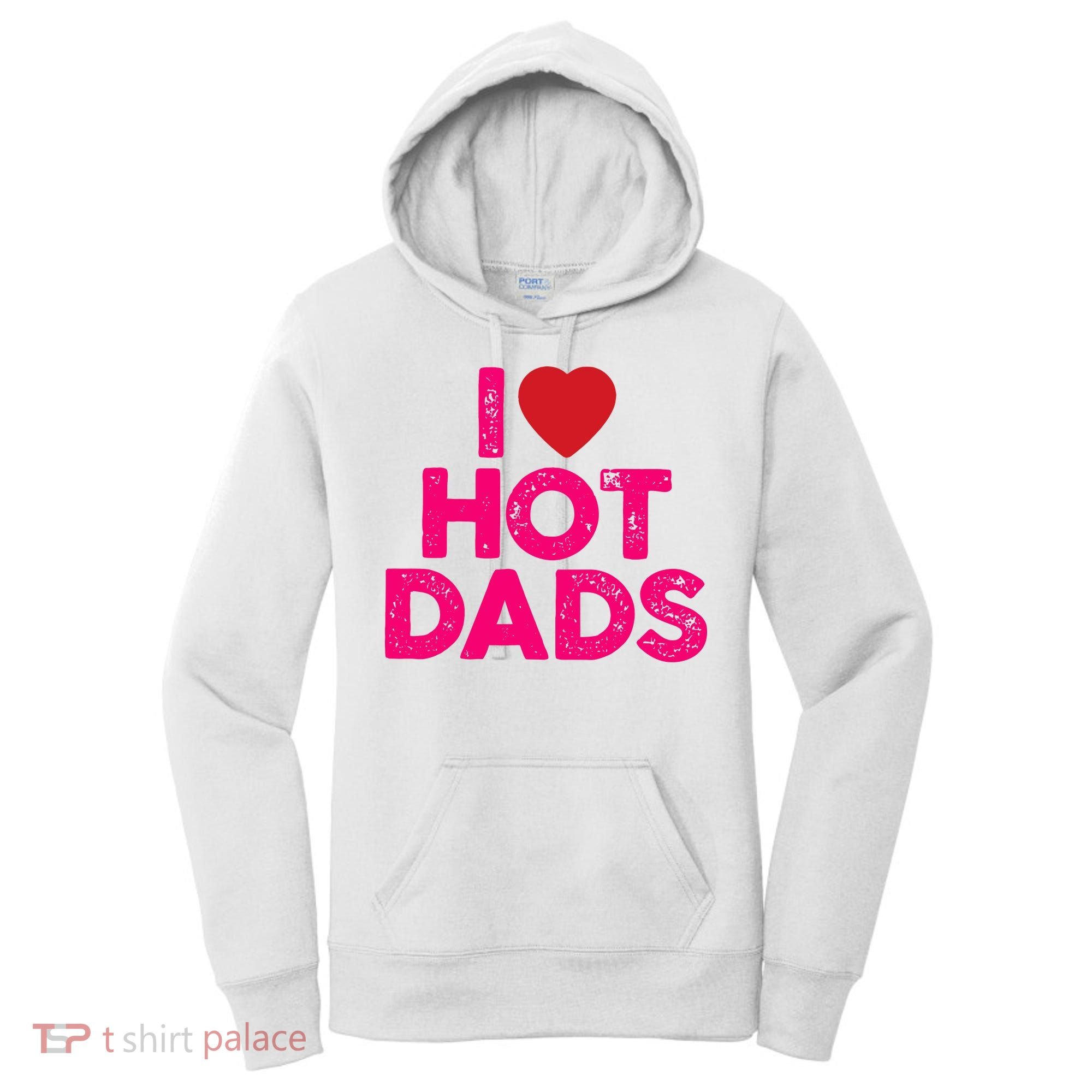 I Love Hot Dads Funny Pink Heart Hot Dad Women's Hoodie