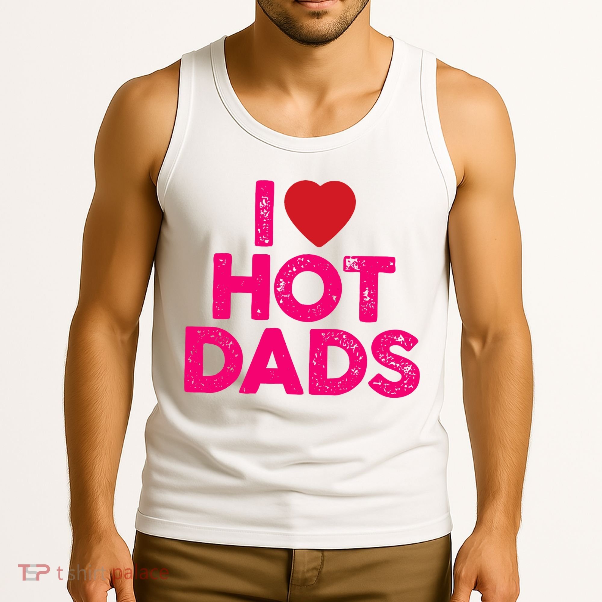I Love Hot Dads Funny Pink Heart Hot Dad Tank Top