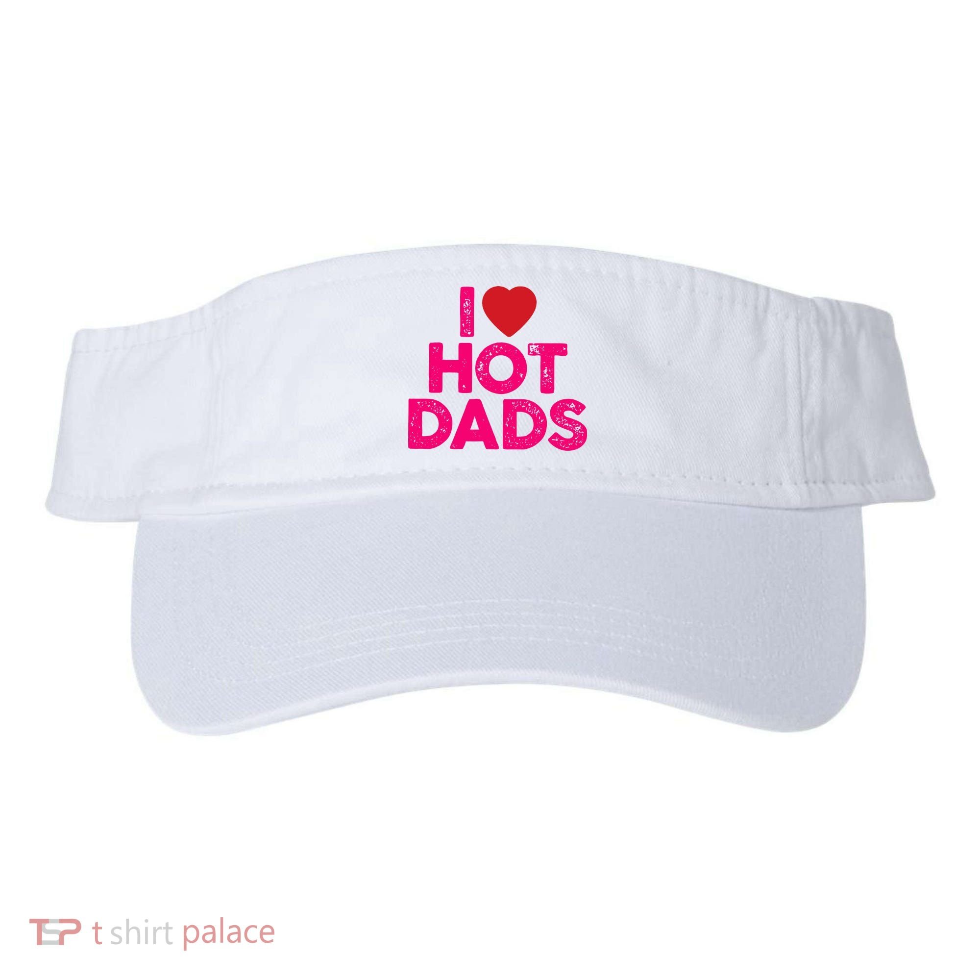 I Love Hot Dads Funny Pink Heart Hot Dad Visor