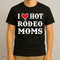 I Love Hot Rodeo Moms Funny Saying Cowboy Western Rodeo T-Shirt thumb 3