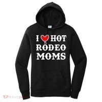 I Love Hot Rodeo Moms Funny Saying Cowboy Western Rodeo Women's Hoodie thumb 0