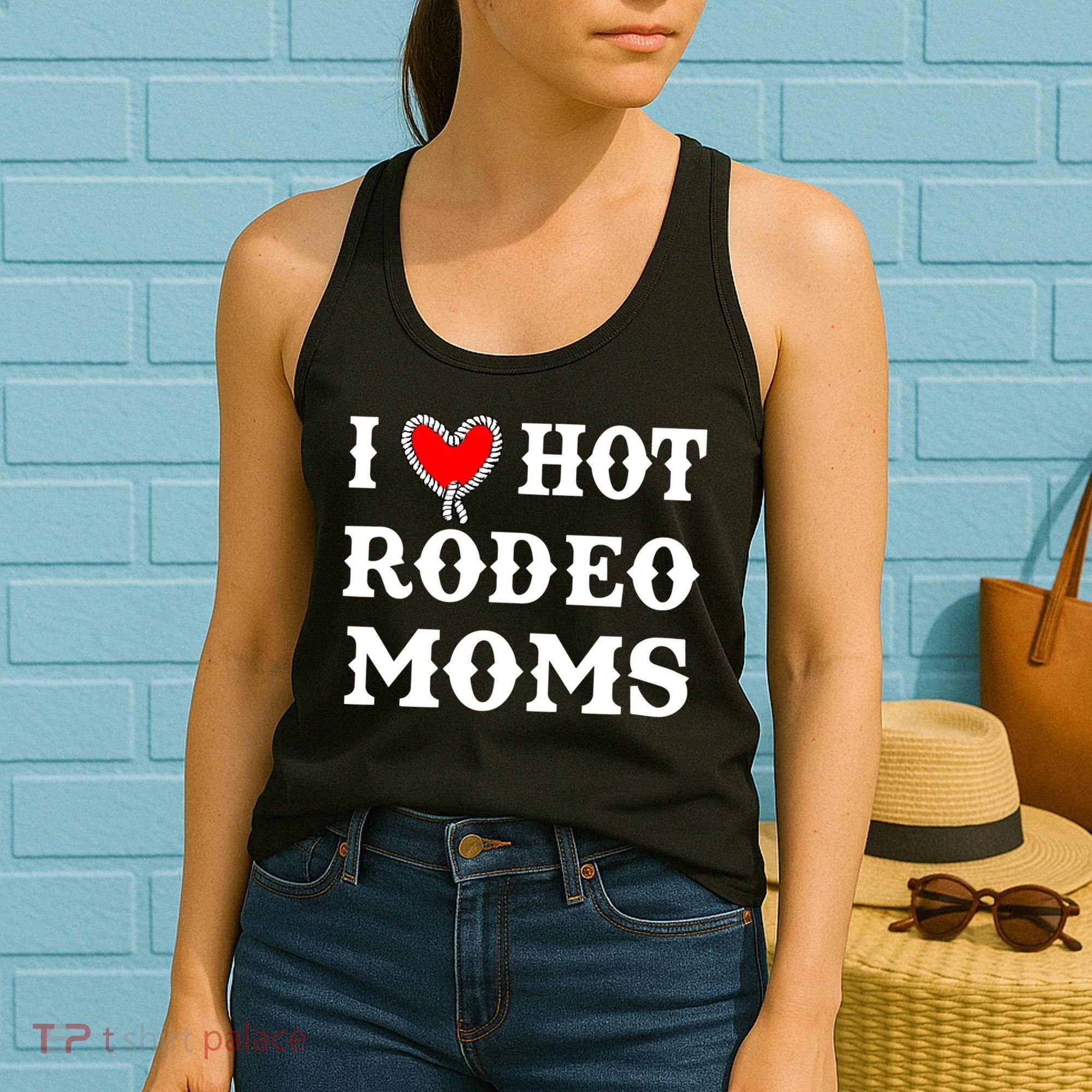 I Love Hot Rodeo Moms Funny Saying Cowboy Western Rodeo Women's Tank Top