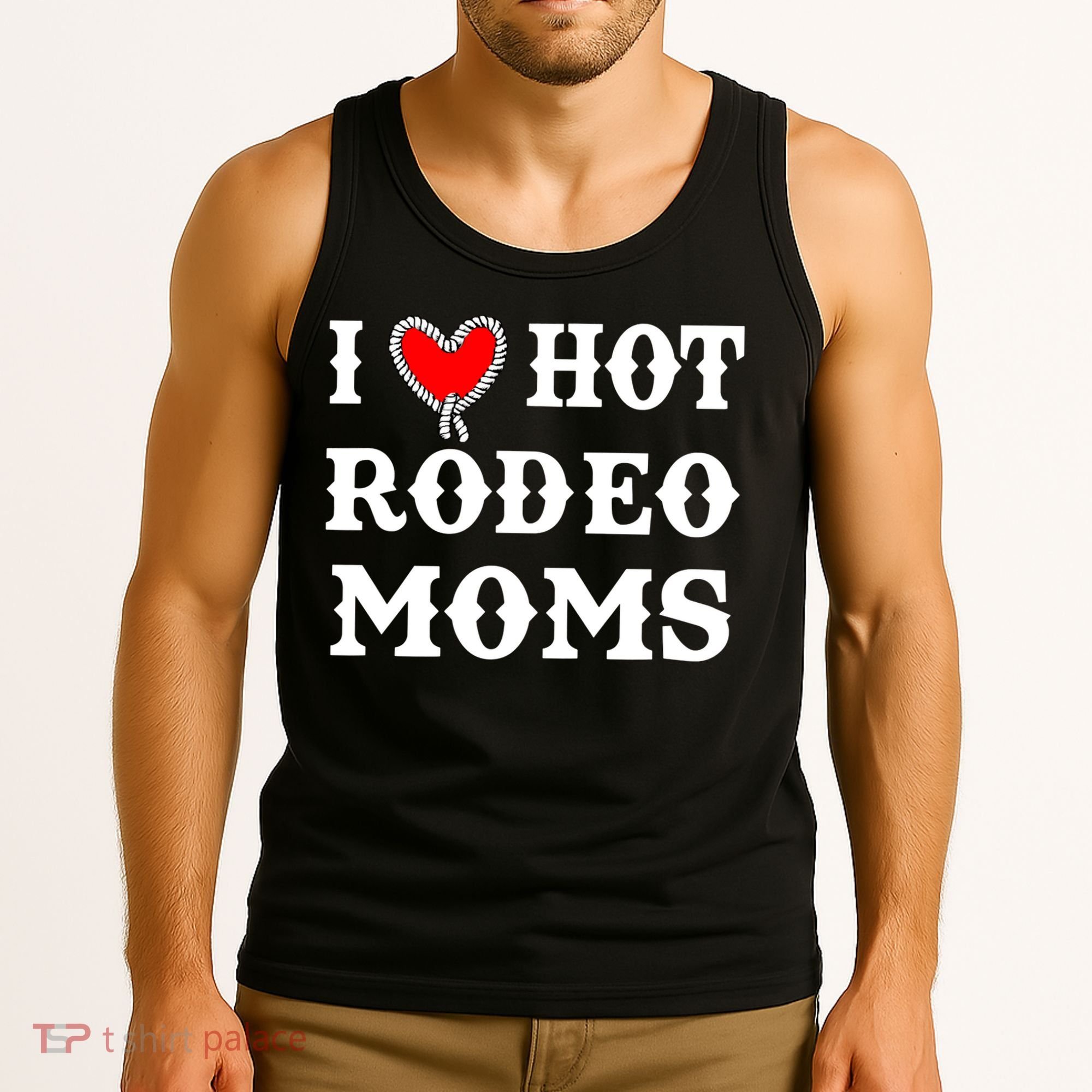 I Love Hot Rodeo Moms Funny Saying Cowboy Western Rodeo Tank Top