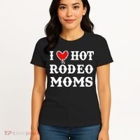 I Love Hot Rodeo Moms Funny Saying Cowboy Western Rodeo Women's T-Shirt thumb 4