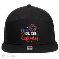 I Like How She Explodes 4th Of July Funny 7 Panel Mesh Trucker Snapback Hat thumb 0
