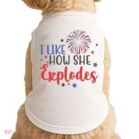 I Like How She Explodes 4th Of July Funny Doggie Tank thumb 0