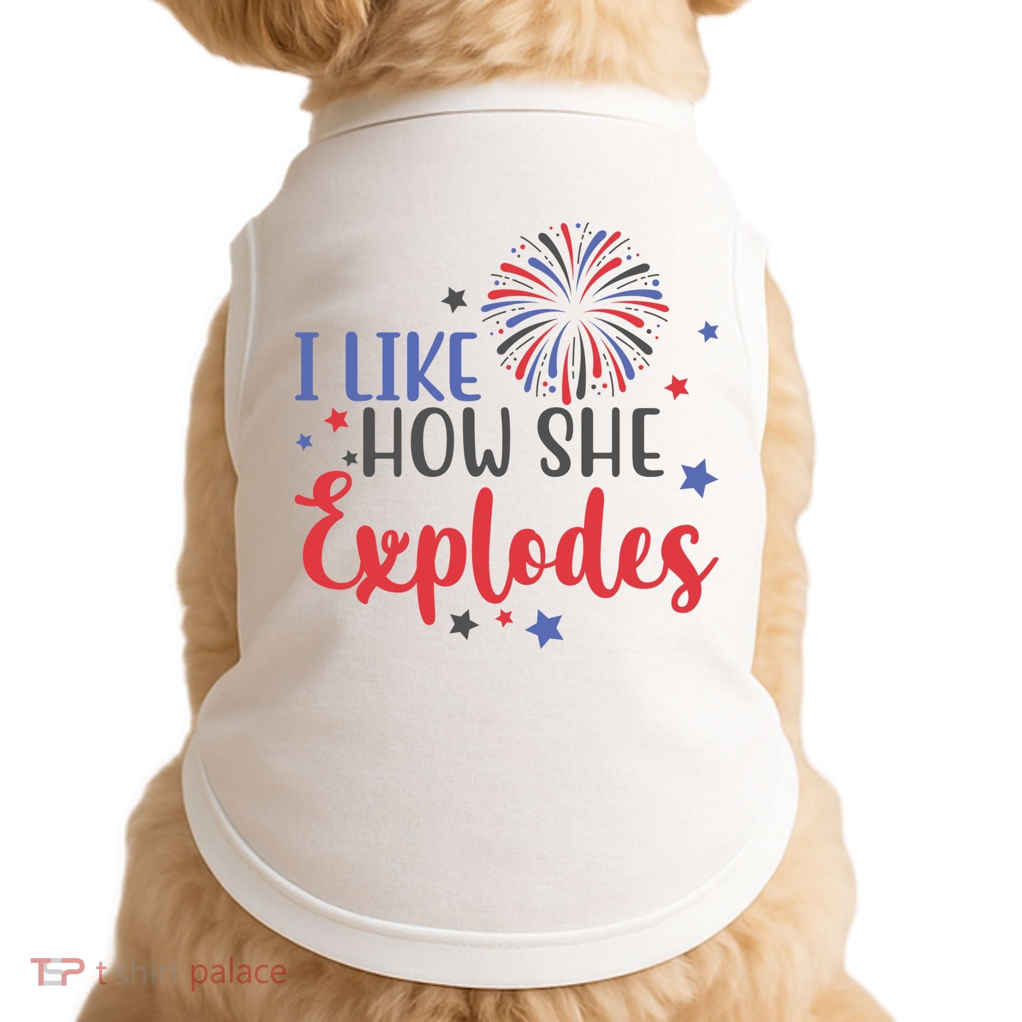 I Like How She Explodes 4th Of July Funny Doggie Tank