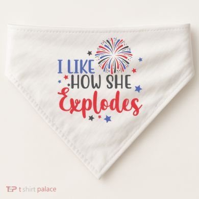 I Like How She Explodes 4th Of July Funny USA-Made Doggie Bandana