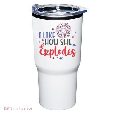 I Like How She Explodes 4th Of July Funny Tumbler