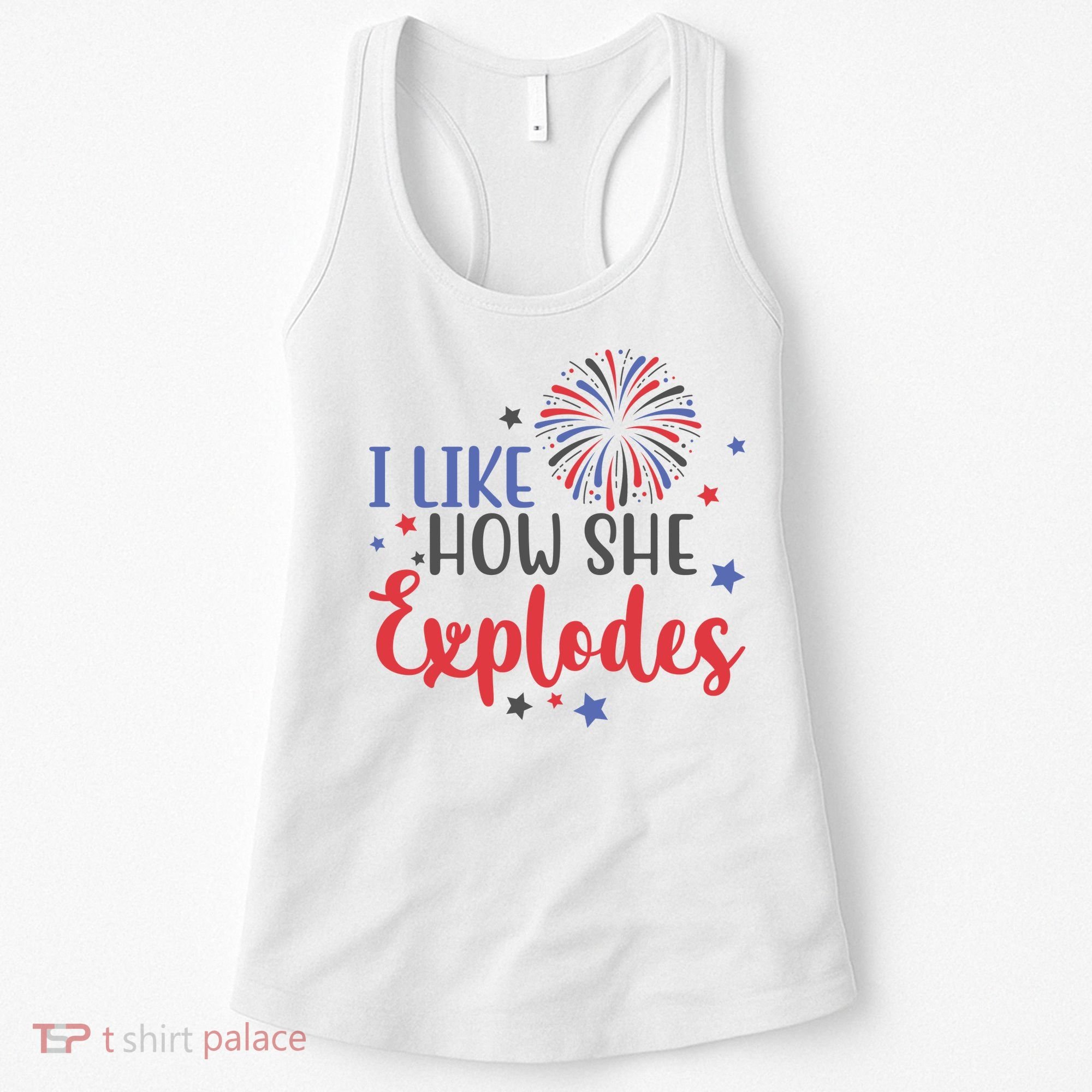 I Like How She Explodes 4th Of July Funny Women's Tank Top
