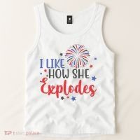 I Like How She Explodes 4th Of July Funny Tank Top thumb 2