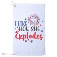 I Like How She Explodes 4th Of July Funny Golf Towel thumb 0