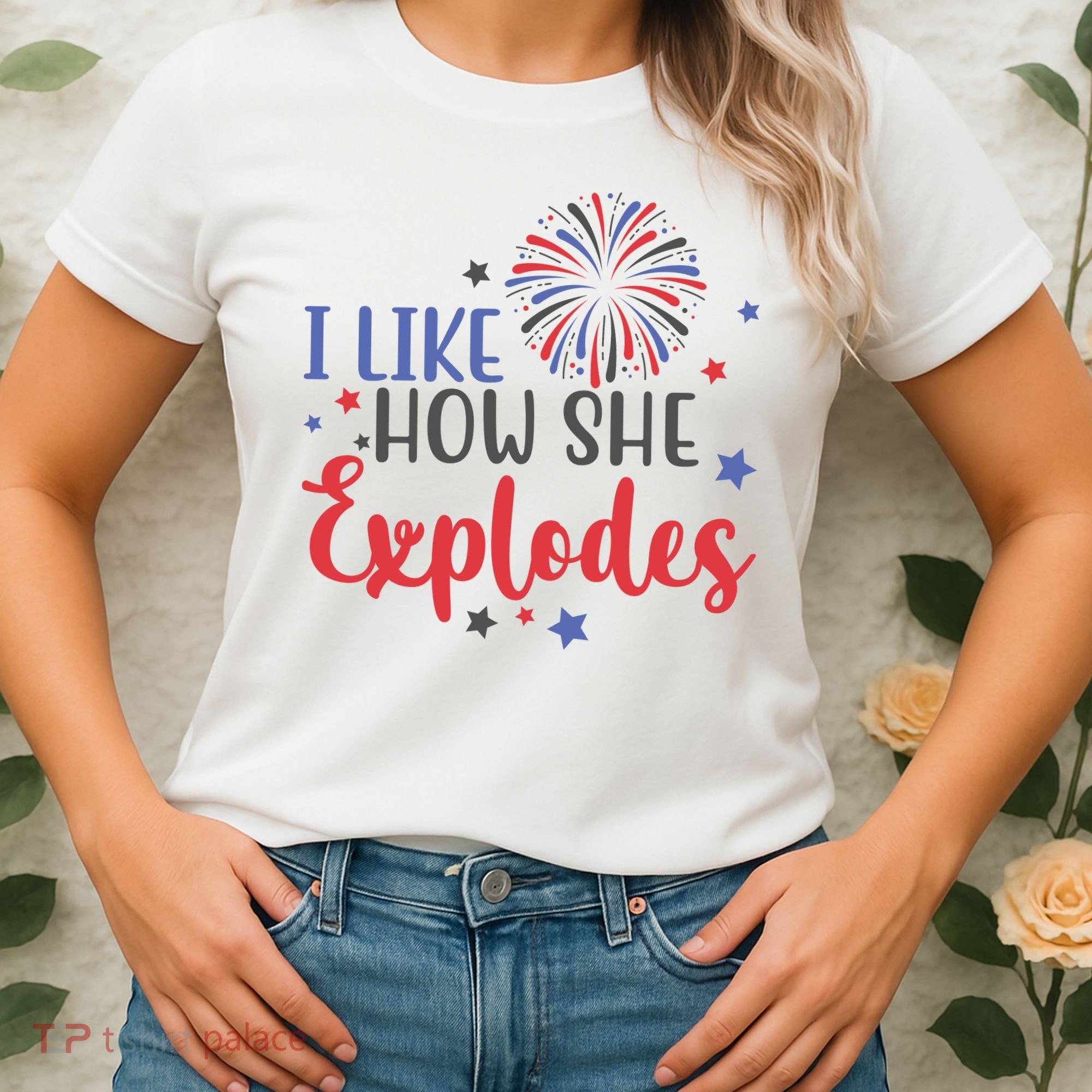 I Like How She Explodes 4th Of July Funny Women's T-Shirt