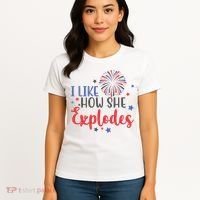 I Like How She Explodes 4th Of July Funny Women's T-Shirt thumb 4