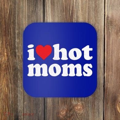 I Love Hot Moms Distressed Retro Vintage Design Gift Coaster