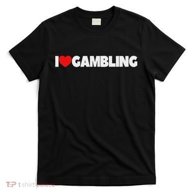 I Love (heart) Gambling T-Shirt