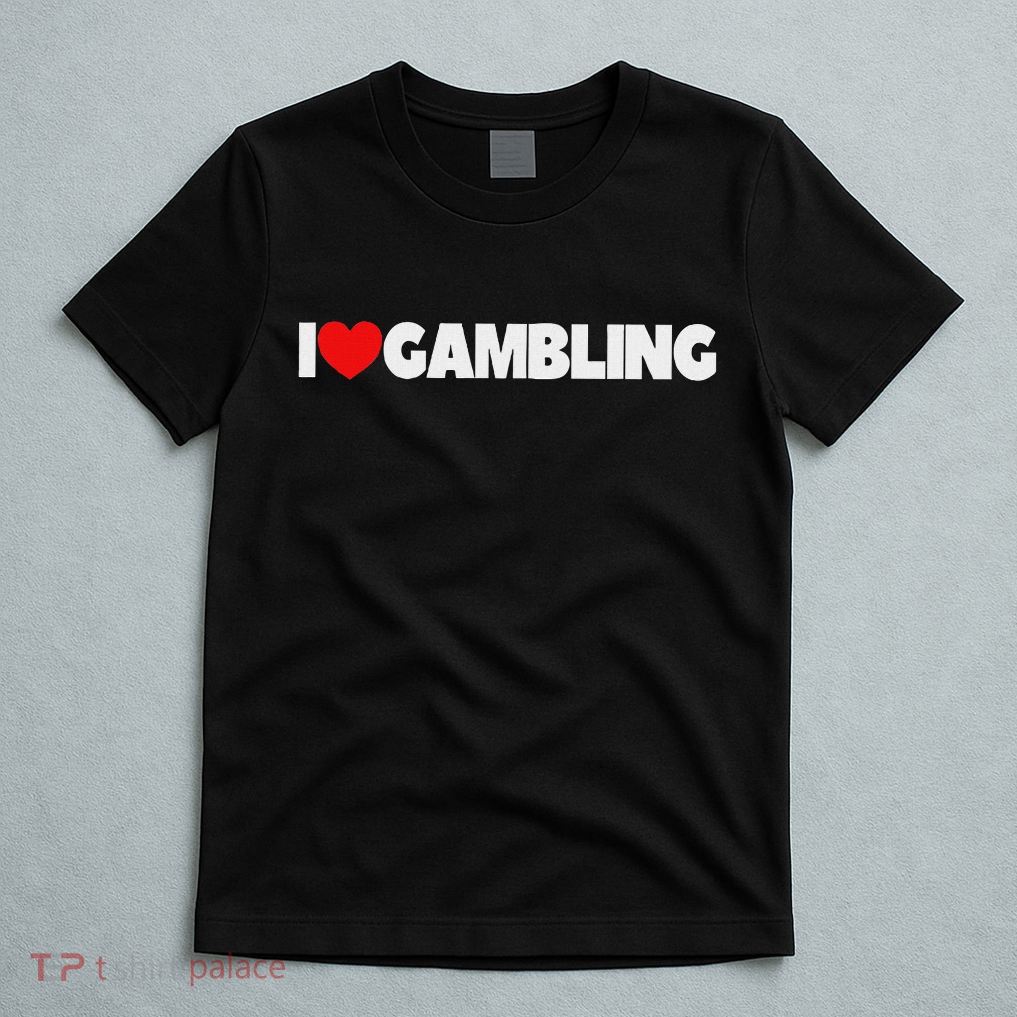 I Love (heart) Gambling T-Shirt