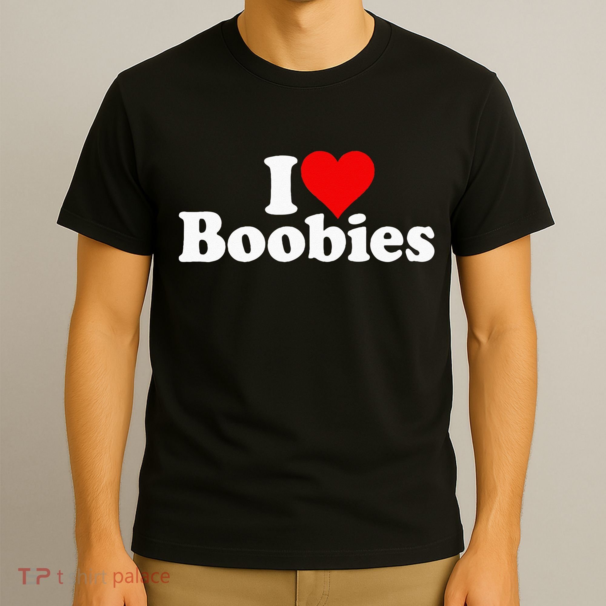 I LOVE HEART BOOBIES T-Shirt