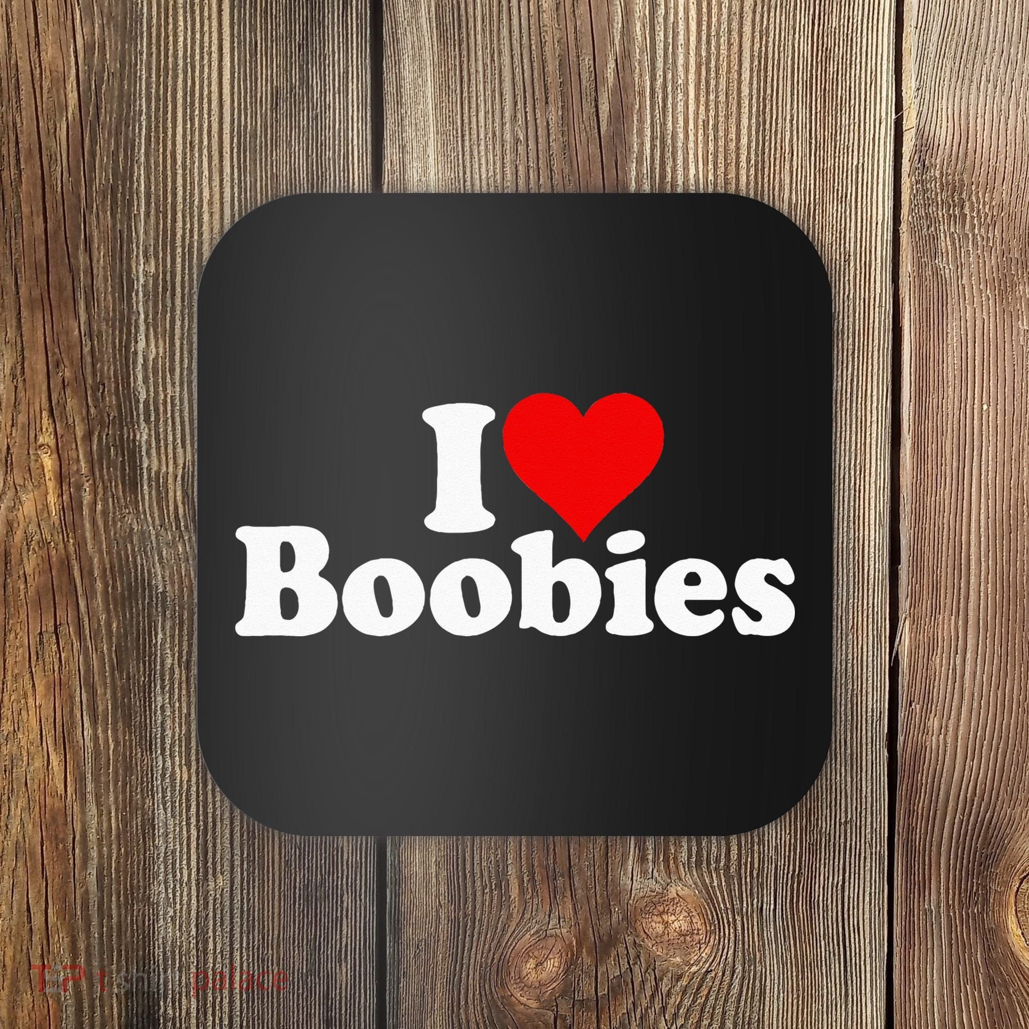 I LOVE HEART BOOBIES Coaster