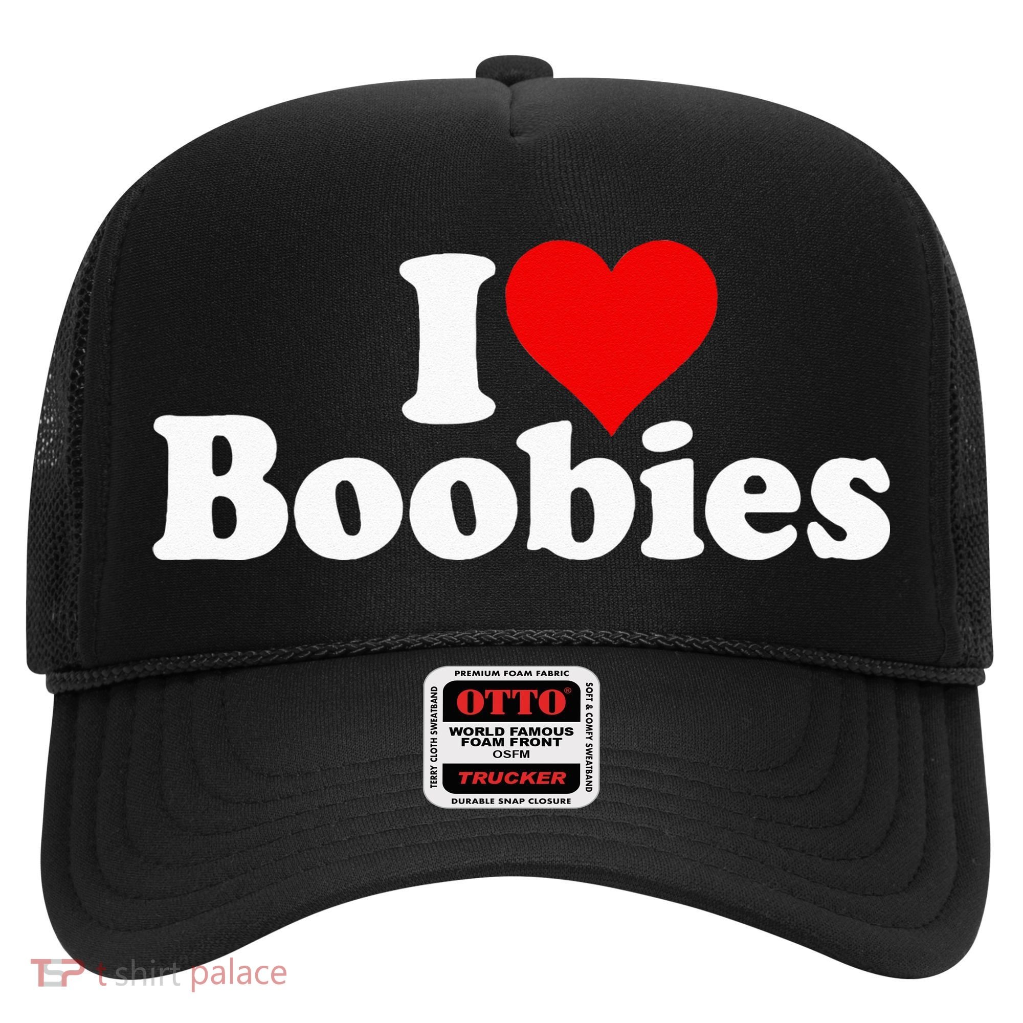 I LOVE HEART BOOBIES Hat