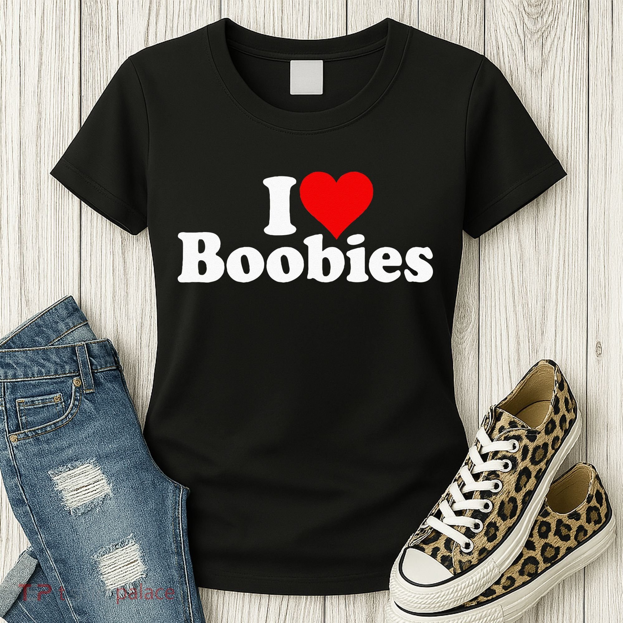 I LOVE HEART BOOBIES Women's T-Shirt