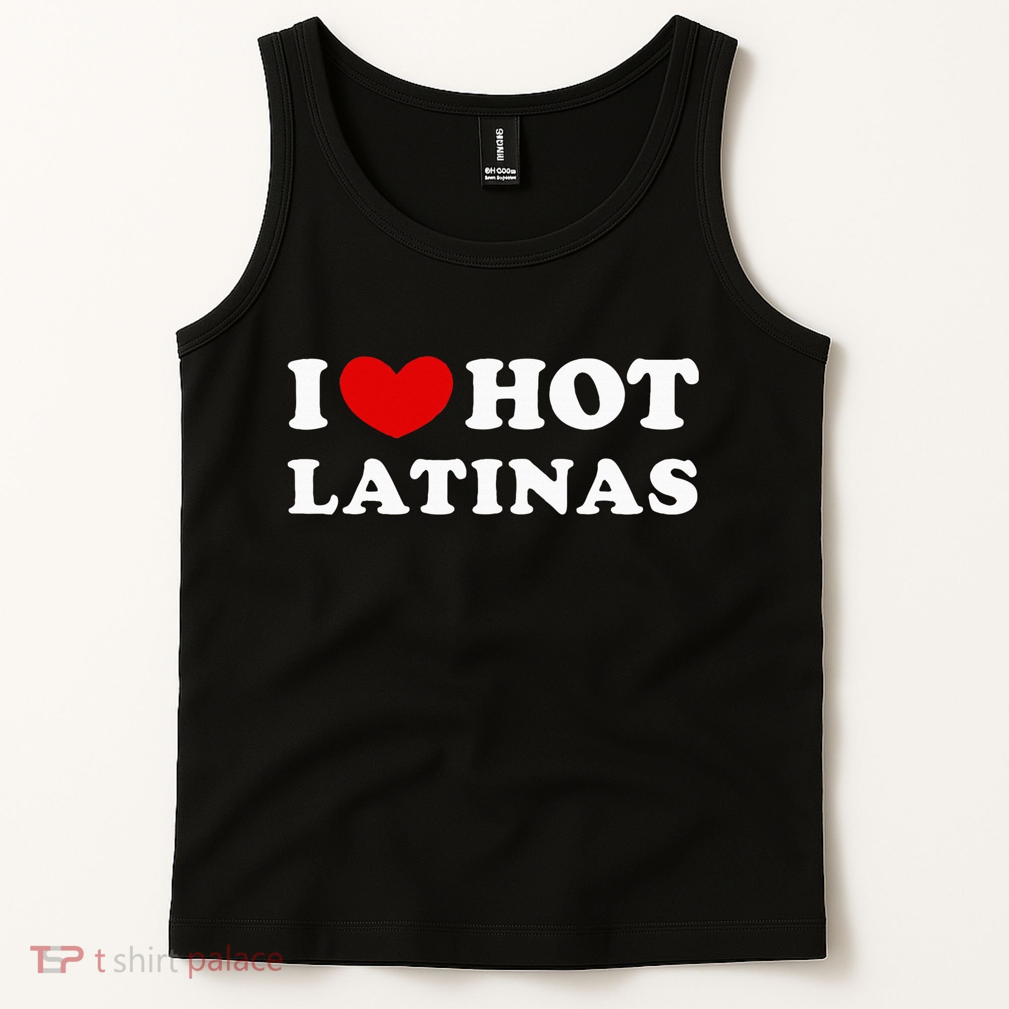 I Love Hot Latinas I Heart Hot Latinas Tank Top