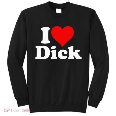 I LOVE HEART DICK RICHARD Sweatshirt