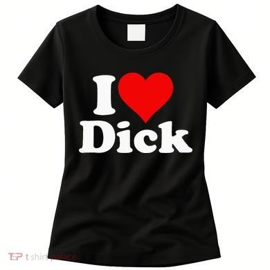 I LOVE HEART DICK RICHARD Women's T-Shirt