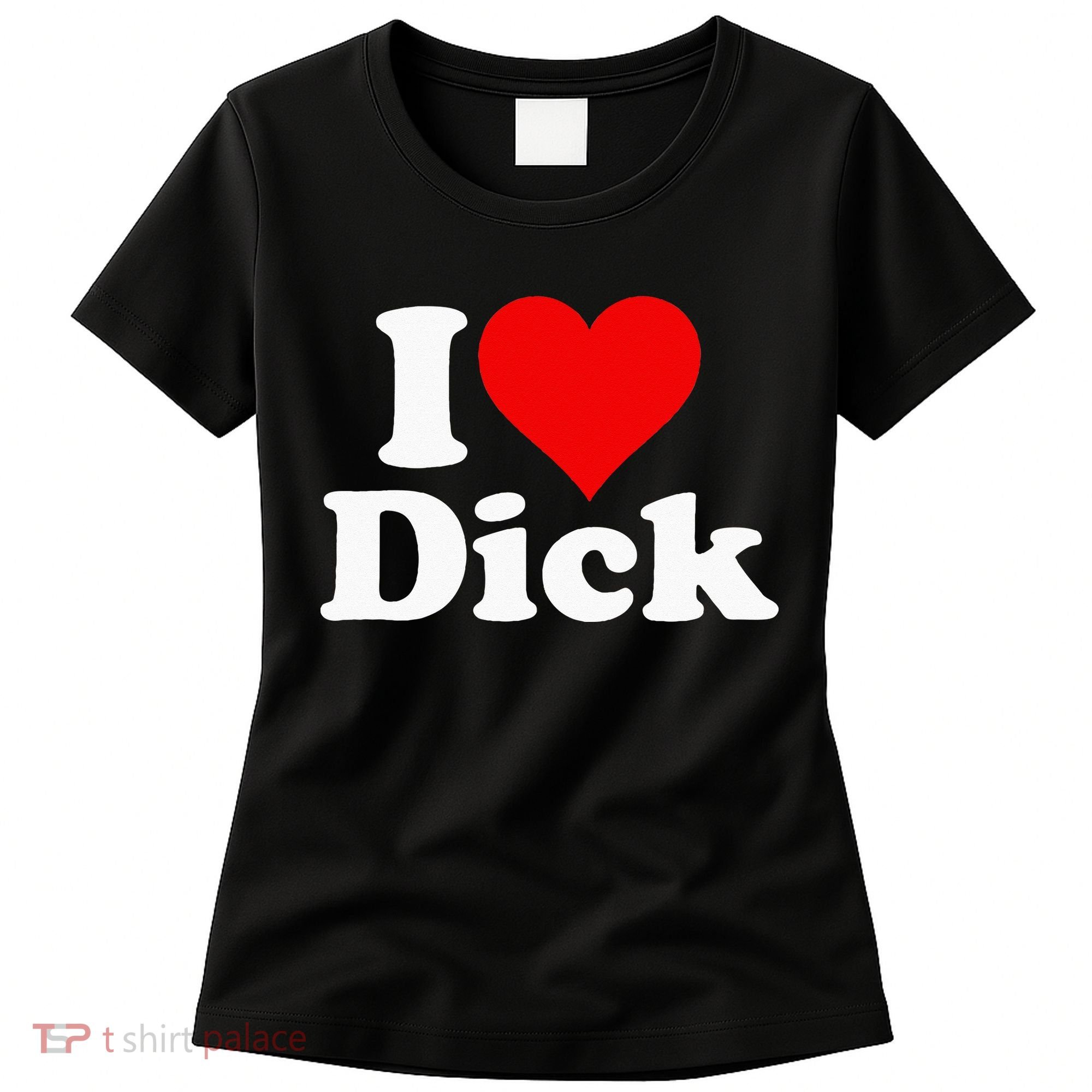 I LOVE HEART DICK RICHARD Women's T-Shirt