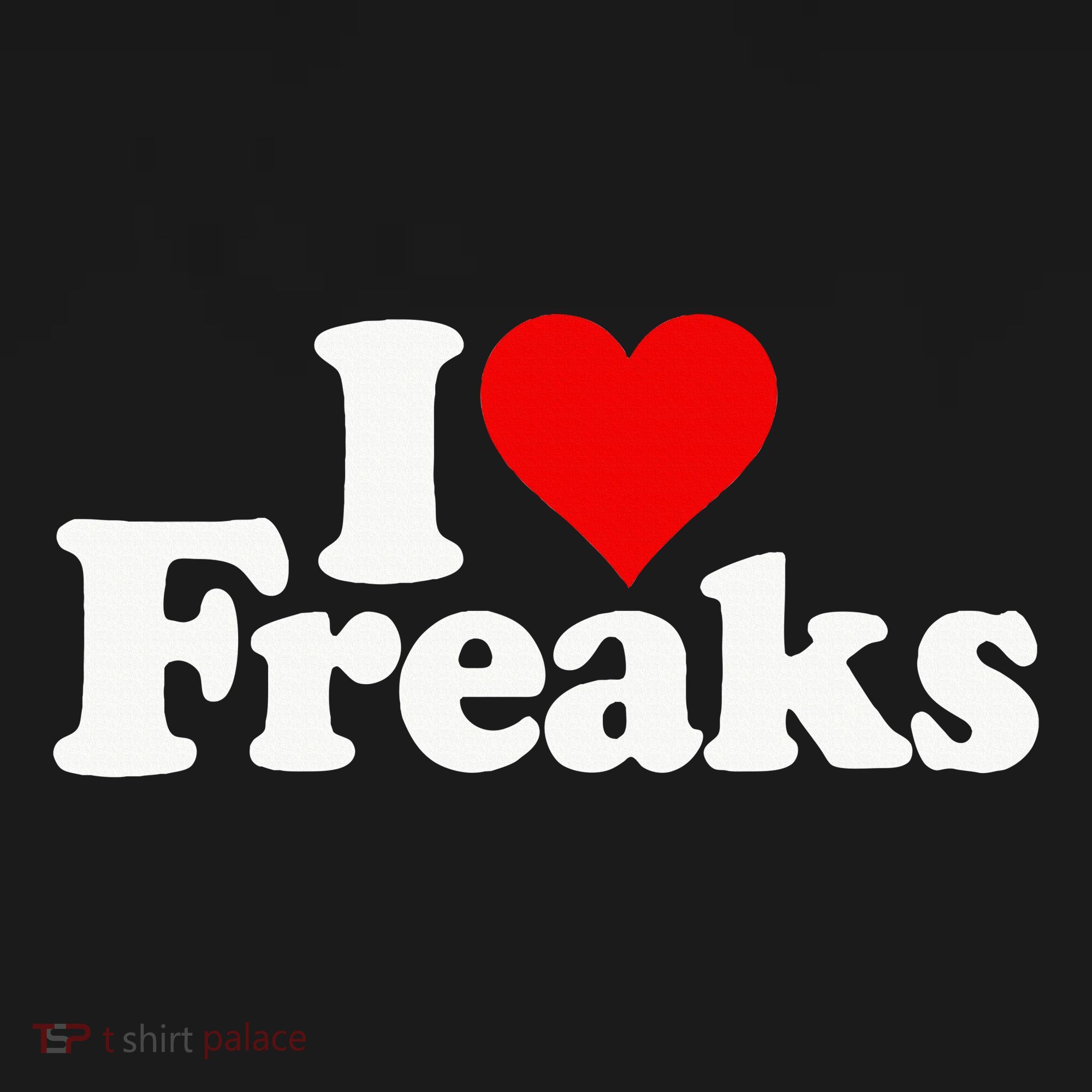 I Love Heart Freaks Long Sleeve Shirt