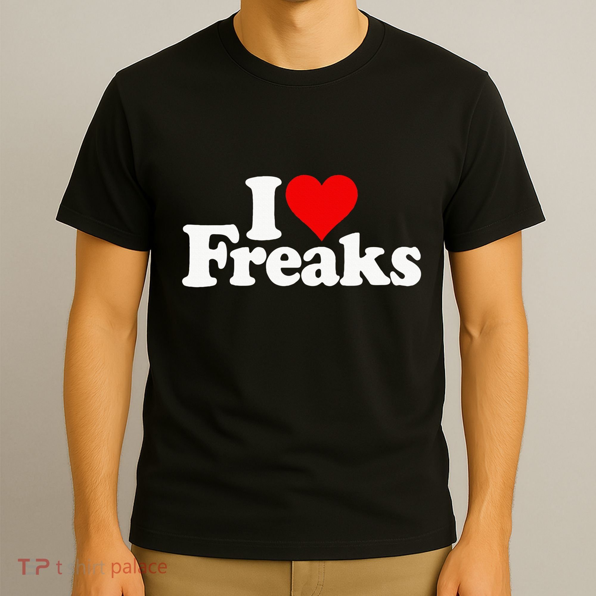 I Love Heart Freaks T-Shirt