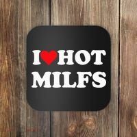 I Love Hot Milfs Coaster thumb 0