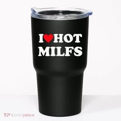 I Love Hot Milfs Tumbler