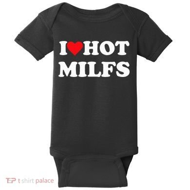 I Love Hot Milfs Baby Bodysuit