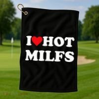 I Love Hot Milfs Golf Towel thumb 1