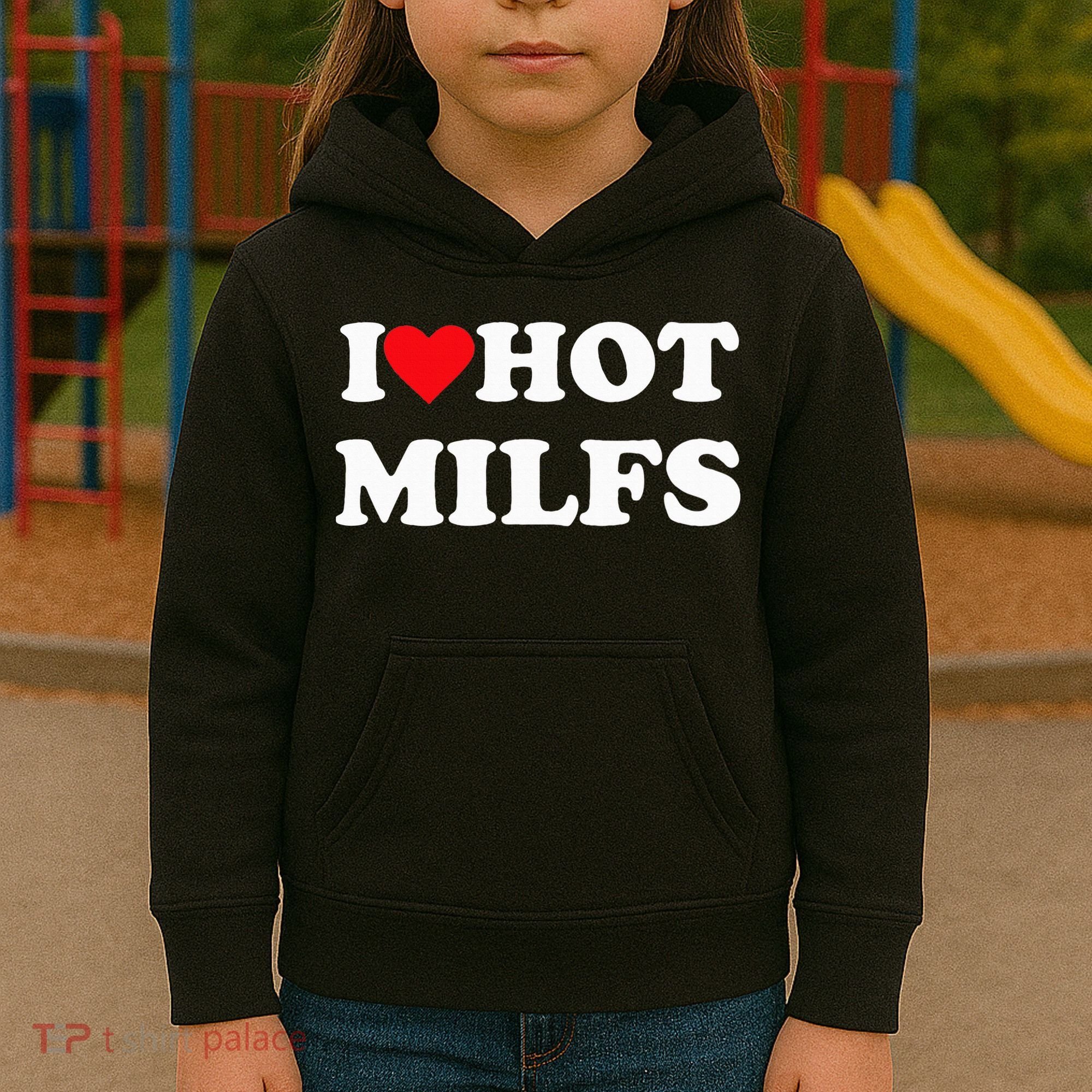 I Love Hot Milfs Kids Hoodie
