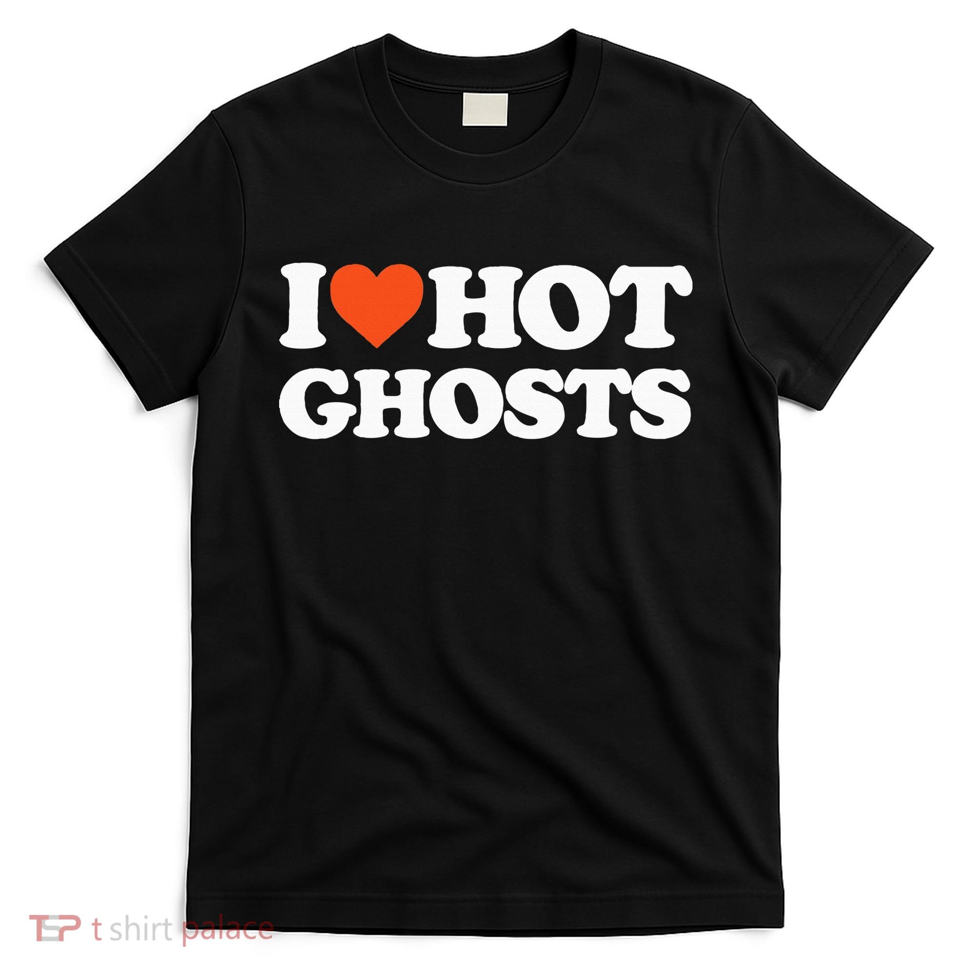 I Love Hot Ghosts I Heart Hot Ghosts Sexy Ghost T-Shirt