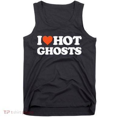 I Love Hot Ghosts I Heart Hot Ghosts Sexy Ghost Tank Top